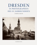 Cover: Dresden in Photographien des 19. Jahrhunderts - Schirmer Mosel