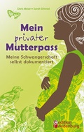 Cover: Mein privater Mutterpass - Meine Schwangerschaft selbst dokumentiert - edition riedenburg e.U.