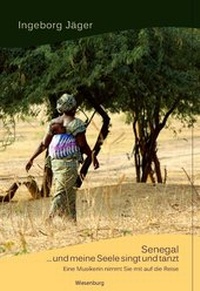 Abbildung von: Senegal - und meine Seele singt und tanzt - Wiesenburg