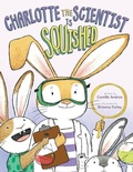 Cover: Charlotte the Scientist is Squished - Mariner Books