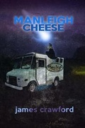Cover: Manleigh Cheese - Burning Willow Press, LLC
