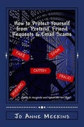 Cover: How to Protect Yourself from 'Pretend' Friend Requests & Email Scams - Inspired 4 U Publications