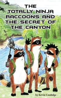 Enlarge image Cover: The Totally Ninja Raccoons and the Secret of the Canyon - From My Shelf Books & Gifts