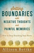 Cover: Setting Boundaries with Negative Thoughts and Painful Memories - Harvest House Publishers,U.S.