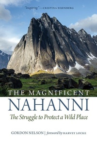 Enlarge image Cover: The Magnificent Nahanni - University of Regina Press