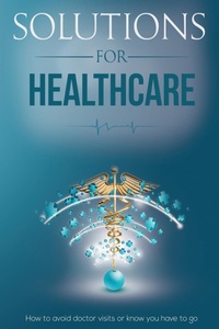 Enlarge image Cover: Solutions for Healthcare - Performance Publishing Group