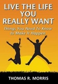 Cover: Live the Life You Really Want - Simple Logic Publications
