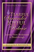 Cover: Tearful Surrender Joyful Release - Marquita E. Batchelor