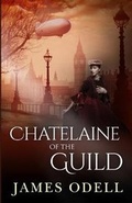 Cover: Chatelaine of the Guild - James A Odell