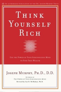 Enlarge image Cover: Think Yourself Rich - Prentice Hall Press