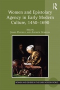 Cover: Women and Epistolary Agency in Early Modern Culture, 1450?1690 - Routledge