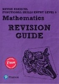 Cover: Pearson REVISE Edexcel Functional Skills Maths Entry Level 3 Revision Guide - Pearson Education Limited