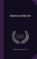 Cover: Bacteria in Daily Life - Palala Press