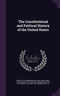 Cover: The Constitutional and Political History of the United States - Palala Press