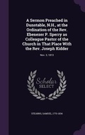 Cover: A Sermon Preached in Dunstable, N.H., at the Ordination of the Rev. Ebenezer P. Sperry as Colleague Pastor of the Church in That Place With the Rev. Joseph Kidder - Palala Press