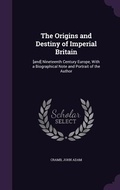 Cover: The Origins and Destiny of Imperial Britain - Palala Press