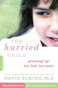 Cover: The Hurried Child (25th anniversary edition) - Grand Central Publishing