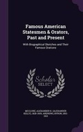 Cover: Famous American Statesmen & Orators, Past and Present - Palala Press
