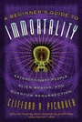 Cover: A Beginner's Guide to Immortality - Basic Books