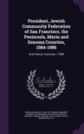 Cover: President, Jewish Community Federation of San Francisco, the Peninsula, Marin and Sonoma Counties, 1984-1986 - Palala Press