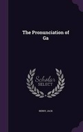 Cover: The Pronunciation of Ga - Palala Press