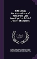 Cover: Life & Correspondence of John Duke Lord Coleridge, Lord Chief Justice of England - Palala Press
