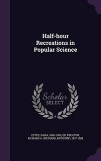 Enlarge image Cover: Half-hour Recreations in Popular Science - Palala Press