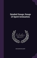 Cover: Symbol Songs; Songs of Spirit Intimation - Palala Press