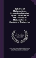 Cover: Syllabus of Mathematics; A Symposium Compiled by the Committee on the Teaching of Mathematics to Students of Engineering - Palala Press