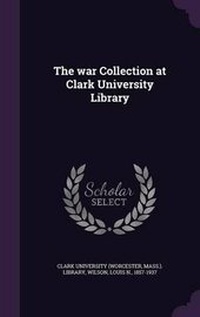 Enlarge image Cover: The War Collection at Clark University Library - Palala Press