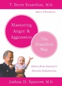 Cover: Mastering Anger and Aggression - The Brazelton Way - Grand Central Publishing
