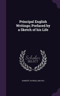 Cover: Principal English Writings; Prefaced by a Sketch of his Life - Palala Press