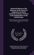 Cover: Historical Notices of the Missions of the Church of England in the North American Colonies, Previous to the Independence of the United States - Palala Press