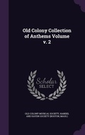 Cover: Old Colony Collection of Anthems Volume v. 2 - Palala Press