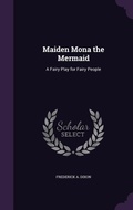 Cover: Maiden Mona the Mermaid - Palala Press