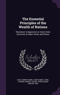 Enlarge image Cover: The Essential Principles of the Wealth of Nations - Palala Press