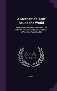 Enlarge image Cover: A Mechanic's Tour Round the World - Palala Press