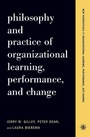 Cover: Philosophy And Practice Of Organizational Learning, Performance And Change - Basic Books