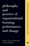 Cover: Philosophy And Practice Of Organizational Learning, Performance And Change - Basic Books