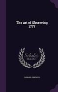 Cover: The art of Observing 1777 - Palala Press
