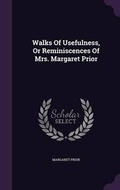 Cover: Walks Of Usefulness, Or Reminiscences Of Mrs. Margaret Prior - Palala Press