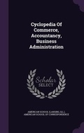Cover: Cyclopedia Of Commerce, Accountancy, Business Administration - Palala Press