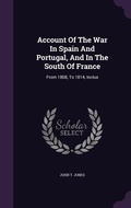 Cover: Account Of The War In Spain And Portugal, And In The South Of France - Palala Press