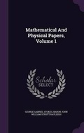 Cover: Mathematical And Physical Papers, Volume 1 - Palala Press
