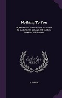 Enlarge image Cover: Nothing To You - Palala Press