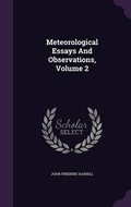 Cover: Meteorological Essays And Observations, Volume 2 - Palala Press