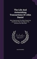 Cover: The Life and Astonishing Transactions of John Daniel - Palala Press