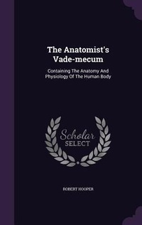 Enlarge image Cover: The Anatomist's Vade-mecum - Palala Press