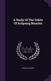 Enlarge image Cover: A Study Of The Orbits Of Eclipsing Binaries - Palala Press