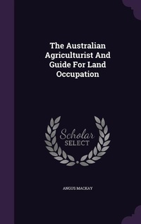 Enlarge image Cover: The Australian Agriculturist And Guide For Land Occupation - Palala Press